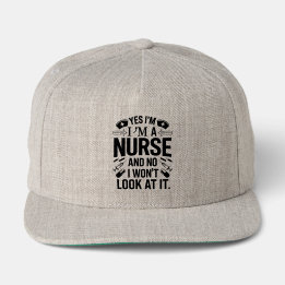 Casquette Funny Yes I'm A Nurse No I Won't Look At It