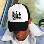 Casquette Gay Outta Quarantine | Funny Pride Quote<br><div class="desc">Perfect for pride month,  this funny quote trucker hat features the phrase "gay outta quarantine" in bold modern black lettering.</div>