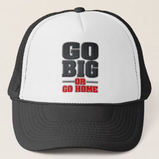 Casquette Go Big or Go Home (Light Product Version)
