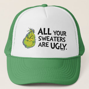 Casquette Grinch Toutes tes chemises sont moches