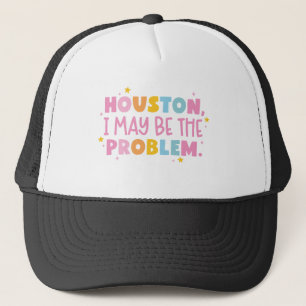 Casquette Houston je suis peut-être le problème