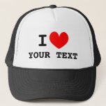 Casquette I heart custom I love trucker hat<br><div class="desc">I heart custom I love trucker hat. Make your own fun cap. Examples: I heart burritos,  i heart wine,  i heart you etc. Personalize this template with your own funny text.</div>