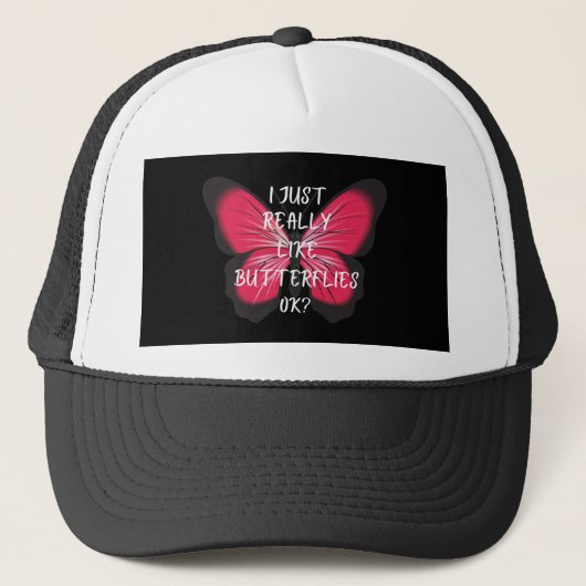 Casquette I Just Really Like Butterflies Ok? (Devant)