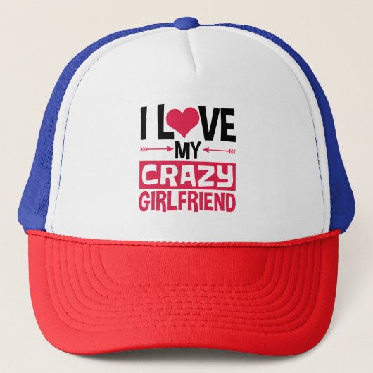 Casquette I Love My Crazy Girlfriend Funny Valentine's Day (Devant)