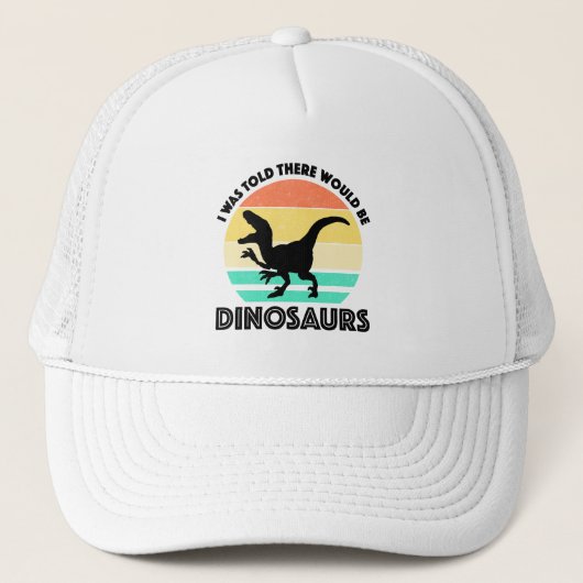 Casquette I Was Told There Would Be Dinosaurs (Devant)