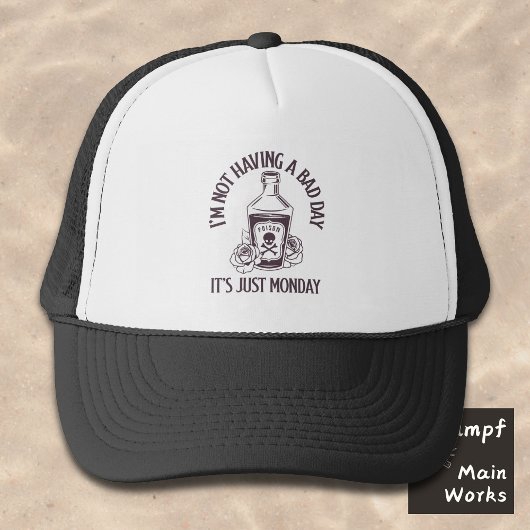 Casquette I'm not having a bad day - It's just Monday