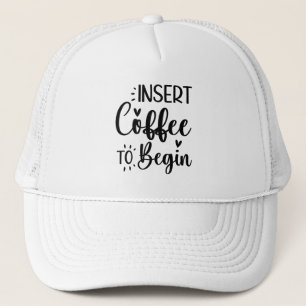 Casquette Insérer le café pour commencer une élégante typogr