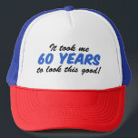 Casquette It Took Me 60 Years To Look This Good Hat<br><div class="desc">It Took Me 60 Years To Look This Good hat. A great hat for a good looking 60 year old. It makes a cool gift for an 60th milestone birthday!</div>