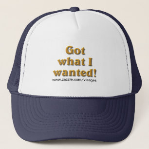 Casquette J'ai ce que j'ai Recherché