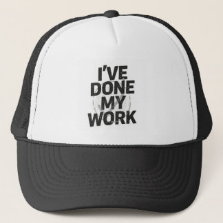 Casquette J'ai fait mon travail écrit noir sur blanc