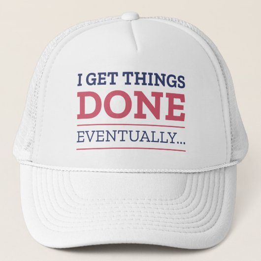 Casquette J'Ai Fini Par Faire Les Choses. (Devant)
