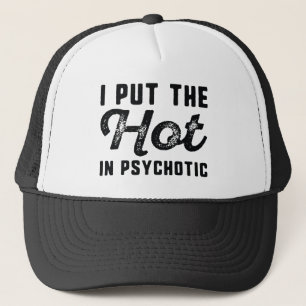 Casquette J'Ai Mis Le Chaud En Psychotique