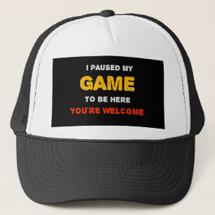 Casquette J'Ai Suspendu Mon Jeu Pour Être Ici Vous êtes Bien