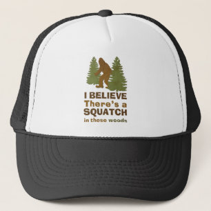 Casquette Je crois qu'il y a un SQUATCH dans ces bois