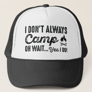 Casquette Je ne campe pas toujours. Oh attends... Si je le f