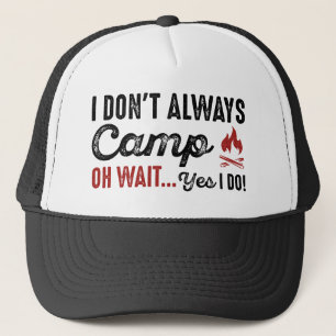 Casquette Je ne campe pas toujours. Oh attends... Si je le f