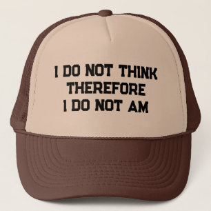 Casquette Je ne pense donc pas que ce soit le cas