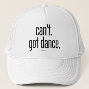 Casquette Je ne peux pas. J'Ai La Danse.