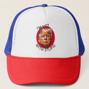 Casquette Je ne suis pas avec Trump stupide