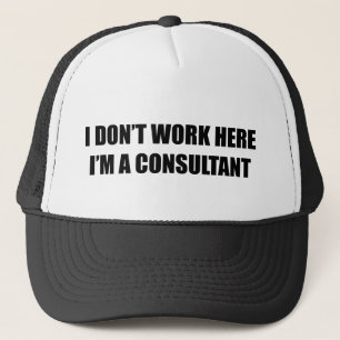Casquette Je ne travaille pas ici. Je suis consultant. Café