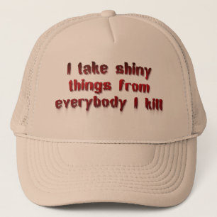 Casquette Je Prends Des Choses Brillantes De Tous Ceux Que J