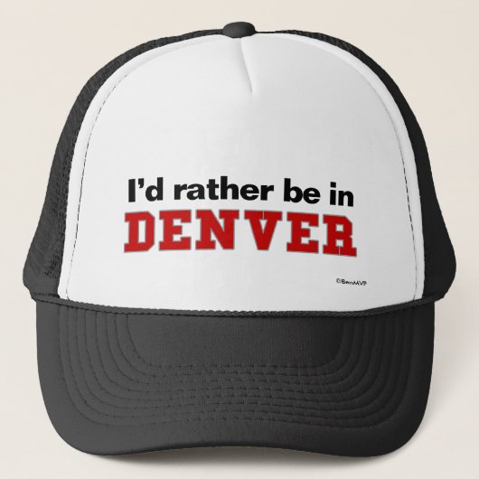 Casquette Je serais plutôt à Denver (Devant)