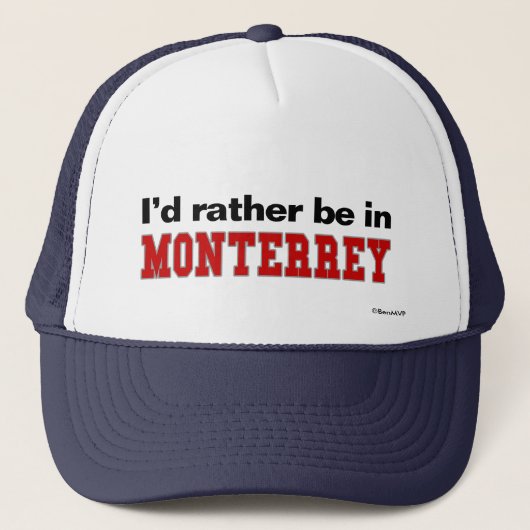 Casquette Je serais plutôt à Monterrey (Devant)