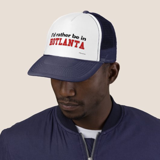 Casquette Je serais plutôt dans Hotlanta (En situation)