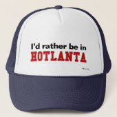Casquette Je serais plutôt dans Hotlanta (Devant)