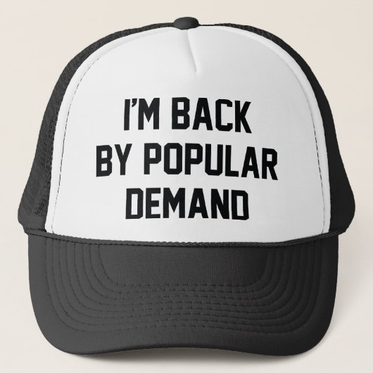 Casquette Je suis de retour par la demande populaire (Devant)