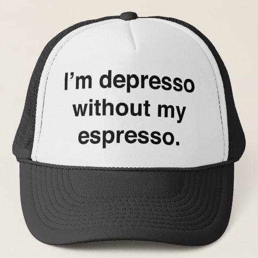 Casquette Je suis Dépresso Sans Mon Espresso (Devant)