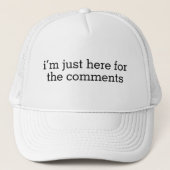 Casquette Je suis juste ici pour les commentaires (Devant)