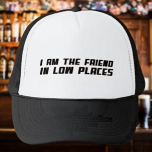 Casquette Je Suis L'Ami Dans Les Endroits Bas – Chapeau de c