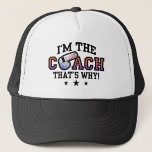 Casquette Je suis l'entraîneur C'est pourquoi