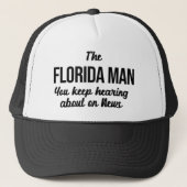 Casquette Je suis l'homme de la Floride sur des nouvelles (Devant)