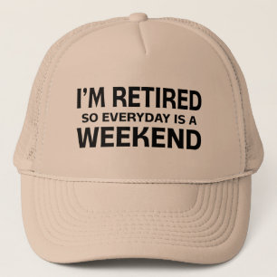 Casquette Je suis retraité donc chaque jour est un week-end