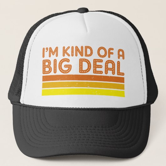 Casquette Je suis une sorte de Big Deal (Devant)