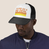Casquette Je suis une sorte de Big Deal (En situation)