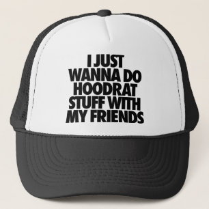 Casquette Je veux juste faire la substance de Hoodrat avec