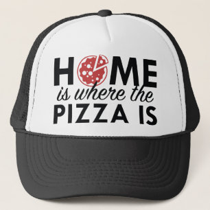 Casquette La Maison Est Là Où Se Trouve La Pizza