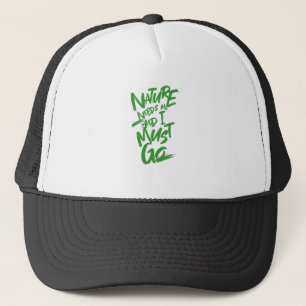 Casquette La Nature A Besoin De Moi Je Dois Aller Citer Moti