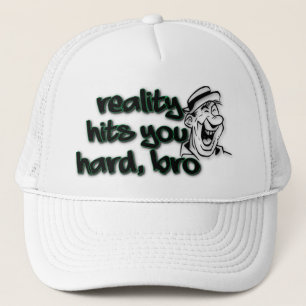 Casquette La réalité t'a frappée très fort