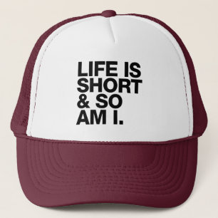 Casquette La vie est courte et suis-je donc drôle Citation