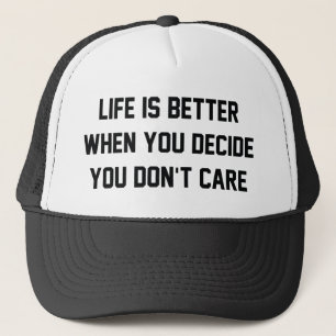 Casquette La vie est meilleure quand vous décidez que vous n