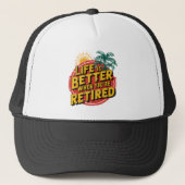 Casquette La vie est meilleure quand vous êtes retraité (Devant)