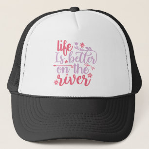 Casquette la vie est meilleure sur la rivière