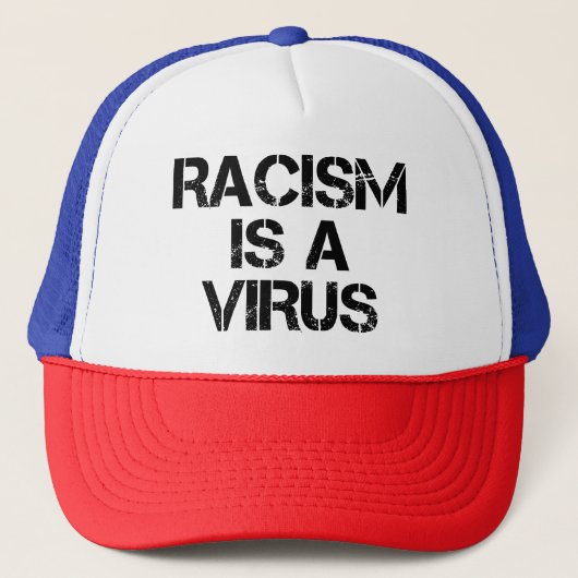 Casquette Le Racisme Est Un Virus - Slogan Politique (Devant)
