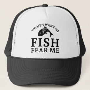 Casquette Les femmes veulent que je pêche peur de moi