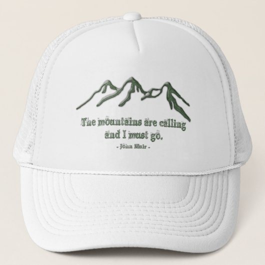 Casquette Les mtns inclinés par neige sont appeler-John Muir (Devant)