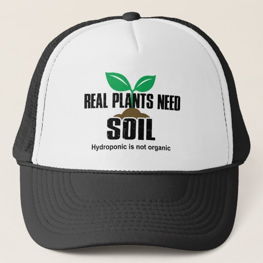 Casquette Les vrais Plantes ont besoin de sol L'hydroponique (Devant)